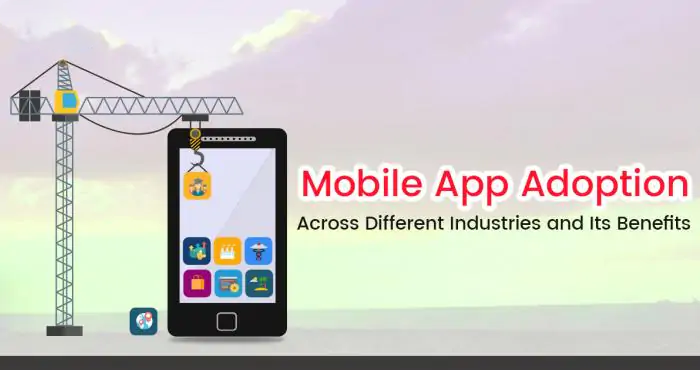 Mobile App Adoption Across Different Industries and Its Benefits