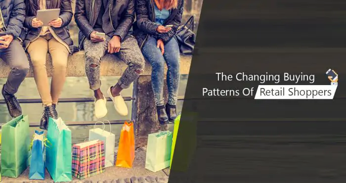 The Changing Buying Patterns of Retail Shoppers