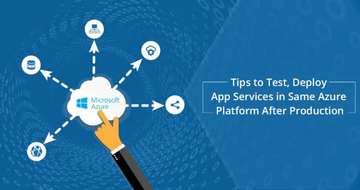 Tips to Test, Deploy App Services in Same Azure Platform/Environment After Production
