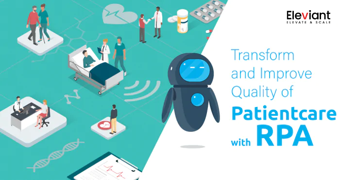 Transform and Improve the Quality of Patient Care with RPA