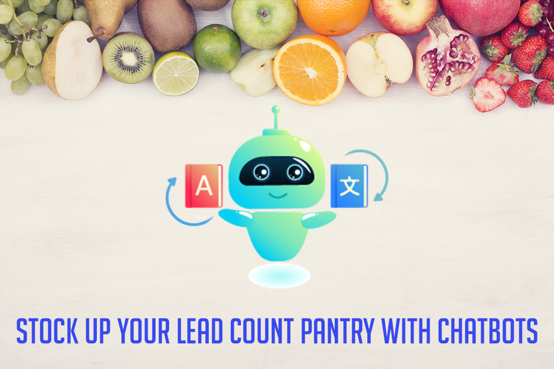Stock Up Your Lead Count Pantry with Chatbots