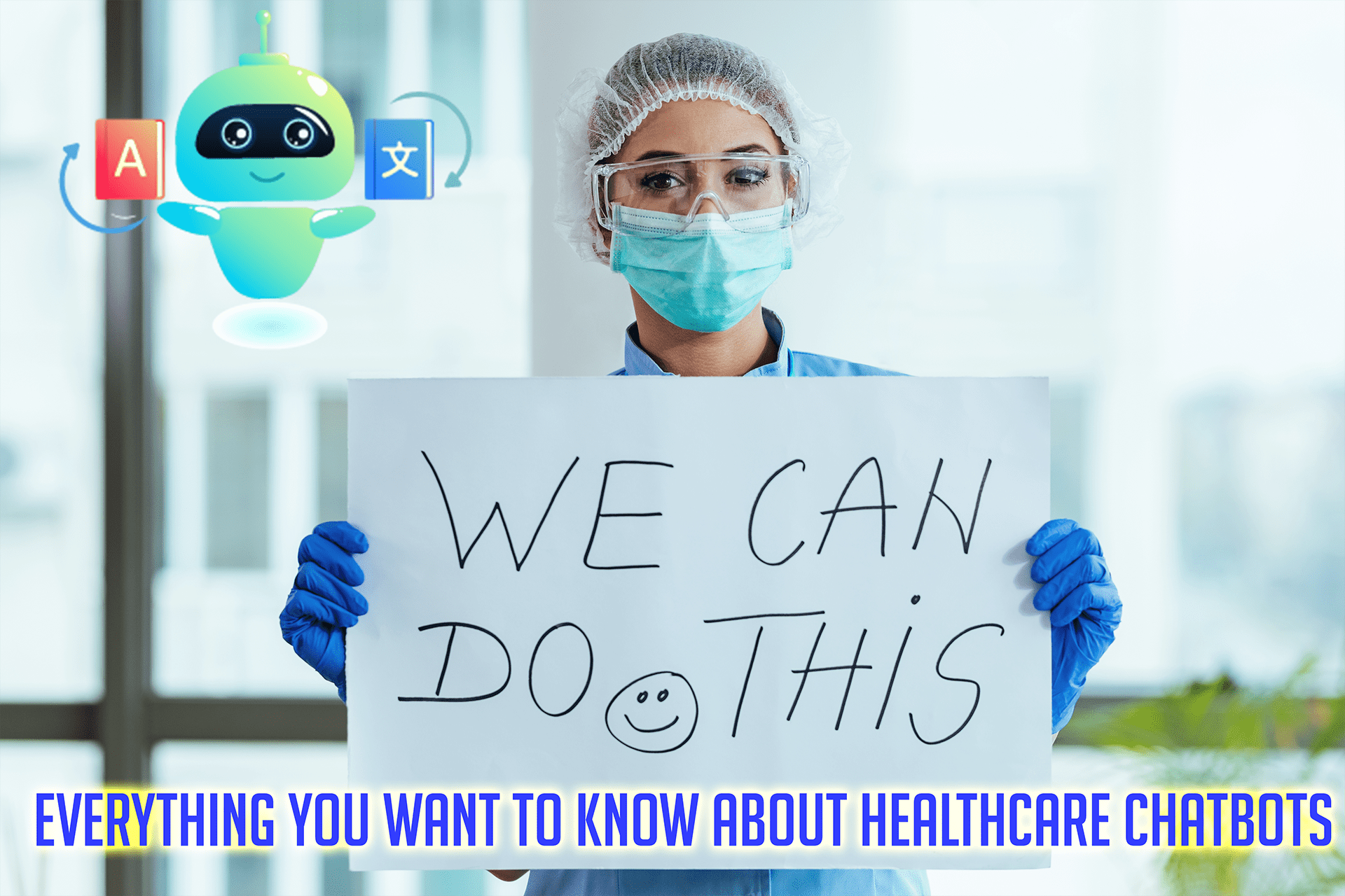 Everything You Want to Know About Healthcare Chatbots