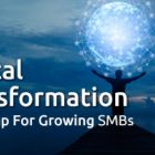 Digital Transformation: Roadmap For Growing SMBs