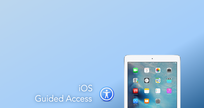Guide: How to setup any iOS app in Kiosk mode