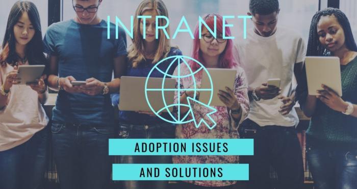 Intranet Adoption Issues And Their Solutions