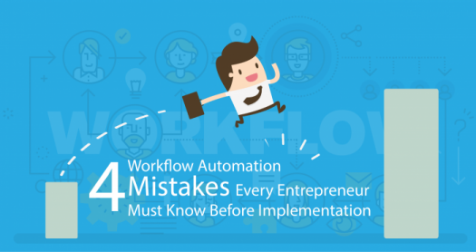 4 Workflow Automation Mistakes Every Entrepreneur Must Know Before Implementation