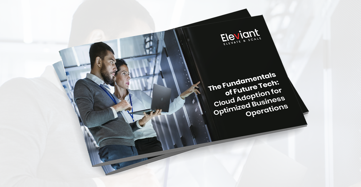The Fundamentals of Future Tech: Cloud Adoption for Optimized Business Operations