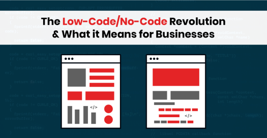 The Low-Code/No-Code Revolution & What it Means for Businesses – Part 1